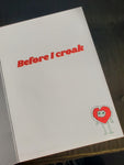 Kiss me before I croak Valentine -