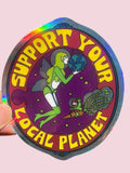 3 Inch Sticker Support Your Local Planet
